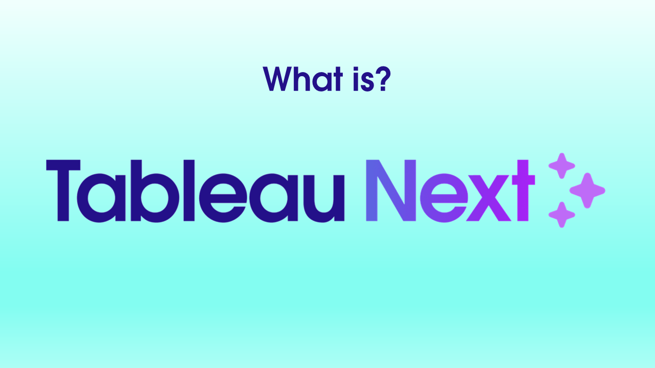 What is Tableau Next?